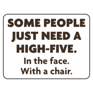 Some People Need A High Five Sticker (Brown)